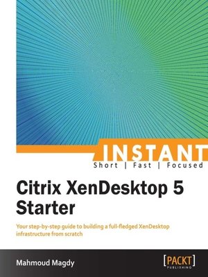 cover image of Instant Citrix XenDesktop 5 Starter